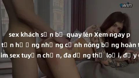 sex khách sạn bị quay lén Xem ngay phim sex miễn phí, tận hưởng những cảnh nóng bỏng hoàn toàn miễn phí. Phim sex tuyển chọn, đa dạng thể loại, đầy đủ từ những khung cảnh nóng bỏng đến hấp dẫn.