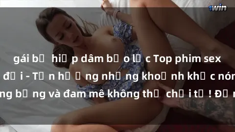 gái bị hiếp dâm bạo lực Top phim sex hot nhất mọi thời đại - Tận hưởng những khoảnh khắc nóng bỏng và đam mê không thể chối từ! Đảm bảo bạn sẽ hài lòng!