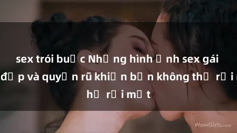 sex trói buộc Những hình ảnh sex gái Nga đẹp và quyến rũ khiến bạn không thể rời mắt