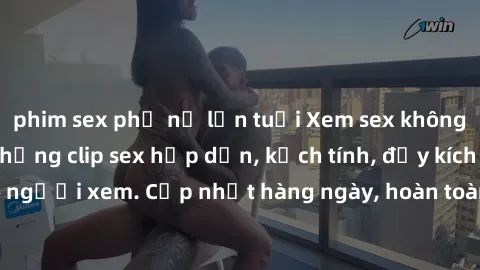 phim sex phụ nữ lớn tuổi Xem sex không che miễn phí - Những clip sex hấp dẫn, kịch tính, đầy kích thích cho người xem. Cập nhật hàng ngày, hoàn toàn miễn phí, độ phân giải cao.