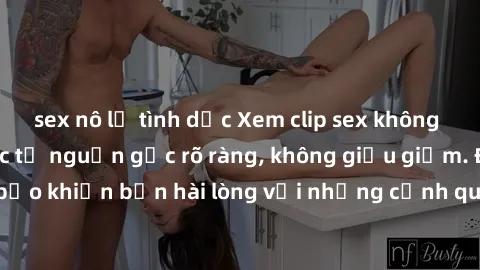 sex nô lệ tình dục Xem clip sex không che mới - Nguồn gốc từ nguồn gốc rõ ràng, không giấu giếm. Đảm bảo khiến bạn hài lòng với những cảnh quay táo bạo và đầy kích thích.