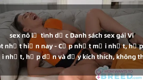sex nô lệ tình dục Danh sách sex gái Việt Nam sinh viên hot nhất hiện nay - Cập nhật mới nhất, hấp dẫn và đầy kích thích, không thể bỏ qua!