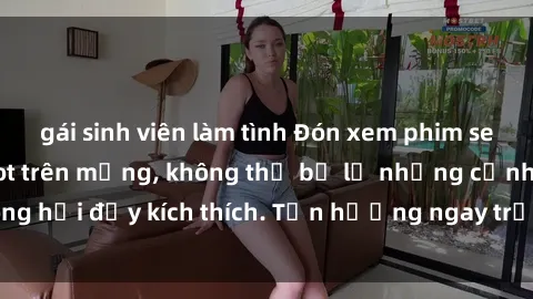 gái sinh viên làm tình Đón xem phim sex mới nhất đang hot trên mạng, không thể bỏ lỡ những cảnh nóng hổi đầy kích thích. Tận hưởng ngay trước khi bị xoá chóng mặt!