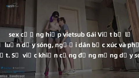 sex cưỡng hiếp vietsub Gái Việt bị lộ clip sex khiến dư luận dậy sóng, người dân bức xúc và phản đối gay gắt. Sự việc khiến cộng đồng mạng dậy sóng và yêu cầu xử lý nghiêm ngặt.