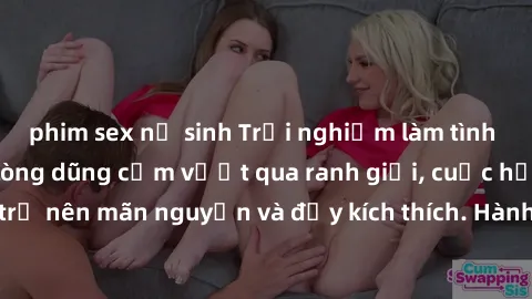 phim sex nữ sinh Trải nghiệm làm tình ngoài đường: Khi lòng dũng cảm vượt qua ranh giới, cuộc hẹn nơi công cộng trở nên mãn nguyện và đầy kích thích. Hành vi nguy hiểm, nhưng cũng tạo nên cảm giác mới