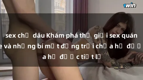 sex chị dâu Khám phá thế giới sex quán karaoke và những bí mật động trời chưa hề được tiết lộ