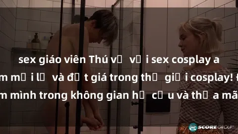 sex giáo viên Thú vị với sex cosplay anime: Trải nghiệm mới lạ và đắt giá trong thế giới cosplay! Đắm mình trong không gian hư cấu và thỏa mãn niềm đam mê của bạn!