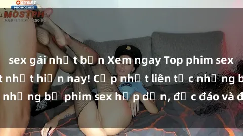 sex gái nhật bản Xem ngay Top phim sex mới nhất đang hot nhất hiện nay! Cập nhật liên tục những bộ phim sex hấp dẫn, độc đáo và đầy kích thích.