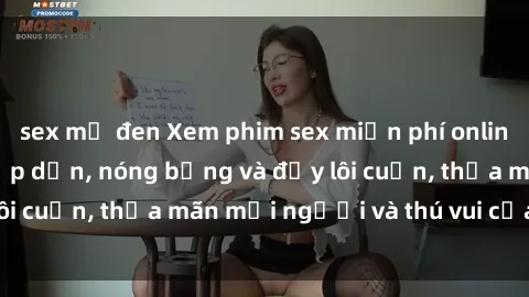 sex mỹ đen Xem phim sex miễn phí online ngay tại đây – Hấp dẫn, nóng bỏng và đầy lôi cuốn, thỏa mãn mọi người và thú vui của bạn!